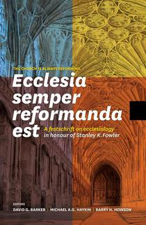 Ecclesia Semper Reformanda Est / The Church Is Always Reforming