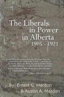 The Liberals in Power in Alberta 1905-1921