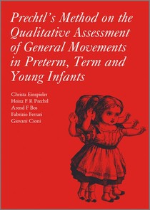 Prechtl's Method on the Qualitative Assessment of General Movements in Preterm, Term and Young Infants voorzijde