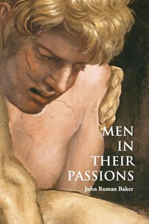 Roman Baker, J: Men in their Passions
