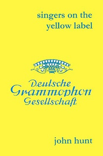 Singers on the Yellow Label (Deutsche Grammophon): 7 Discographies: Maria Stader, Elfriede Trotschel, Annelies Kupper, Wolfgang Windgassen, Ernst Hafliger, Josef Greindl, Kim Borg