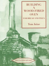 Building a Wood-fired Oven for Bread and Pizza