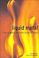 Liquid Metal – The Science Fiction Film Reader