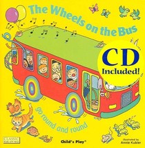 The Wheels on the Bus Go Round and Round [With CD]