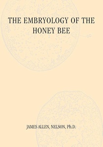 The Embryology of the Honey Bee