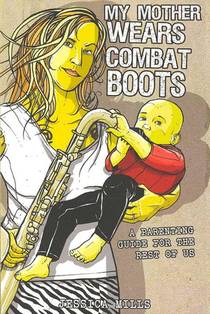 My Mother Wears Combat Boots