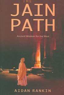 Jain Path, The - Ancient Wisdom for the West
