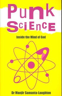 Punk Science – Inside the Mind of God