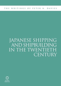 Davies, P: Japanese Shipping and Shipbuilding in the Twentie