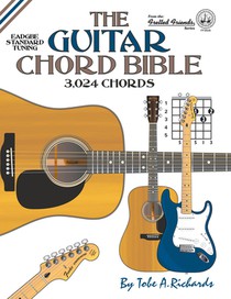 The Guitar Chord Bible: Standard Tuning 3,024 Chords