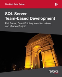 The Red Gate Guide to SQL Server Team-Based Development