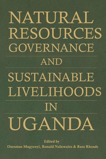Natural Resources Governance and Sustainable Livelihoods in Uganda
