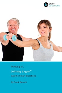 Thinking of... Joining a Gym? Ask the Smart Questions