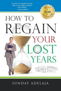How to Regain Your Lost Years