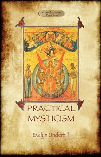 Practical Mysticism - a Little Book for Normal People