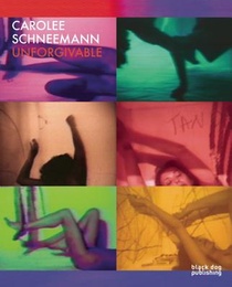 Carolee Schneemann: Unforgivable