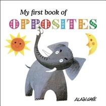 My First Book of Opposites