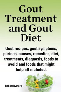 Gout treatment and gout diet. Gout recipes, gout symptoms, purines, causes, remedies, diet, treatments, diagnosis, foods to avoid and foods that might help all included. voorzijde