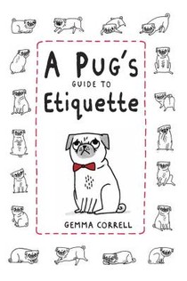 A Pug's Guide to Etiquette