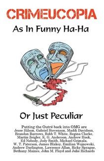CRIMEUCOPIA - As In Funny Ha-Ha, Or Just Peculiar