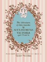 The Adventures of Alice Laselles by Alexandrina Victoria aged 103/4