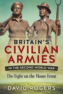 Britain'S Civilian Armies in World War II voorzijde