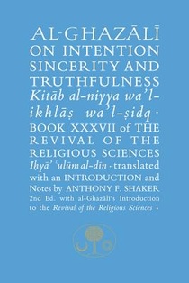 Al-Ghazali on Intention, Sincerity and Truthfulness voorzijde