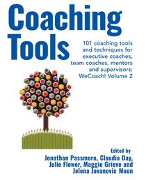 Coaching Tools: 101 coaching tools and techniques for executive coaches, team coaches, mentors and supervisors: WeCoach! Volume 2