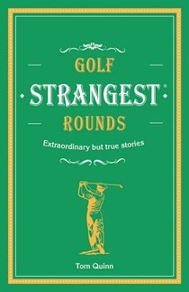 Golf's Strangest Rounds