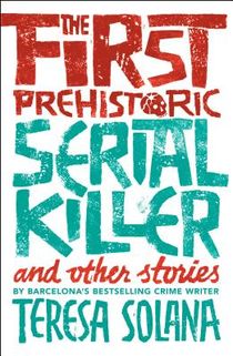 The First Prehistoric Serial Killer and other stories voorzijde