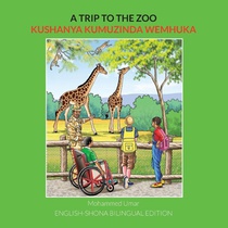 A Trip to the Zoo: English-Shona Bilingual Edition