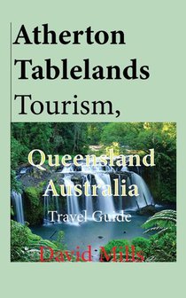 Atherton Tablelands Tourism, Queensland Australia
