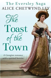 The Toast of the Town: A Georgian romance with a spirited heroine