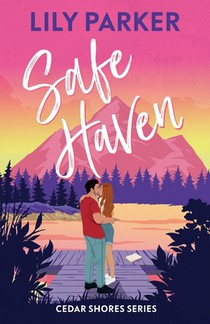 Safe Haven: Discover the brand new, small-town series with this steamy, slow-burn summer romance
