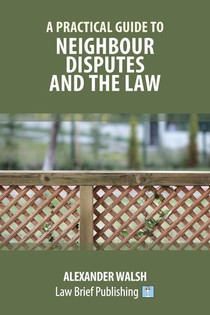 A Practical Guide to Neighbour Disputes and the Law