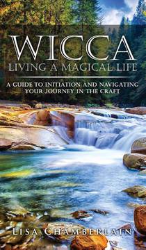 Wicca Living a Magical Life