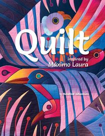 Quilt Inspired by Máximo Laura