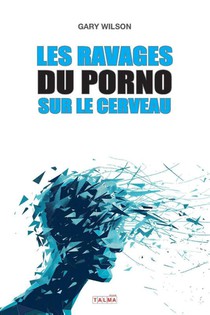 Les Ravages du porno sur le cerveau