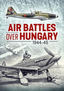 Air Battles over Hungary 1944-45