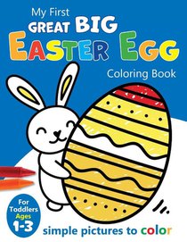 My First Great Big Easy Easter Egg Coloring Book For Toddlers Ages 1-3