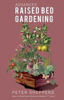 Advanced Raised Bed Gardening