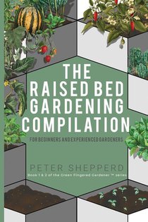 Raised Bed Gardening Compilation for Beginners and Experienced Gardeners