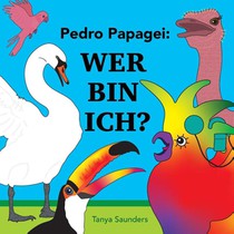 Saunders, T: Pedro Papagei - Wer Bin Ich?