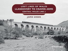Lost Lines of Wales: Llandovery to Craven Arms
