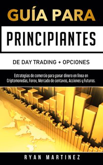 Guia para principiantes de Day Trading + Opciones