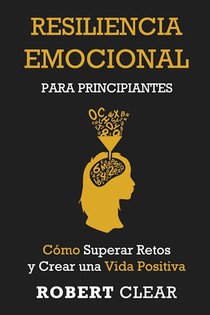 Resiliencia Emocional para Principiantes