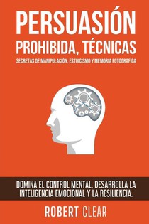 Persuasión Prohibida, Técnicas Secretas de Manipulación, Estoicismo y Memoria Fotográfica
