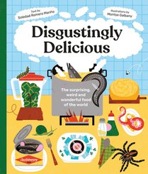 Disgustingly Delicious: The Surprising, Weird and Wonderful Food of the World voorzijde