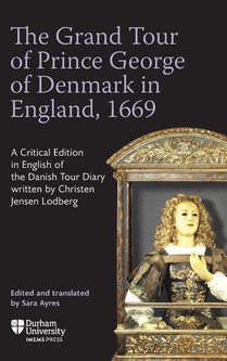 The Grand Tour of Prince George of Denmark in England, 1669
