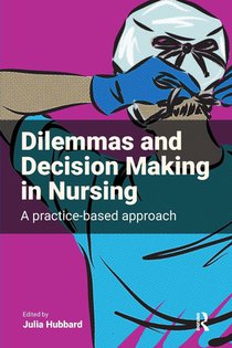 Dilemmas and Decision Making in Nursing